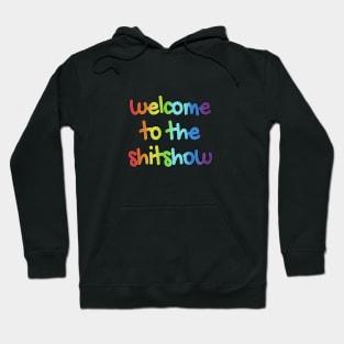 Welcome to the Shitshow Hoodie